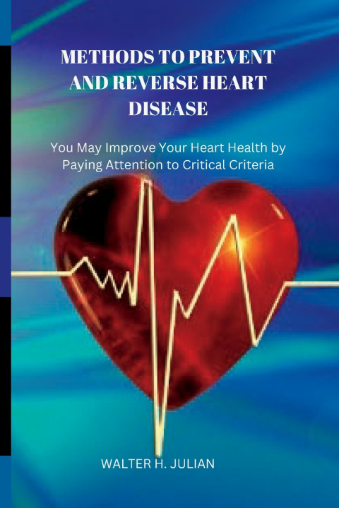 Book Methods to Prevent And Reverse Heart Diseae WALTER H. JULIAN