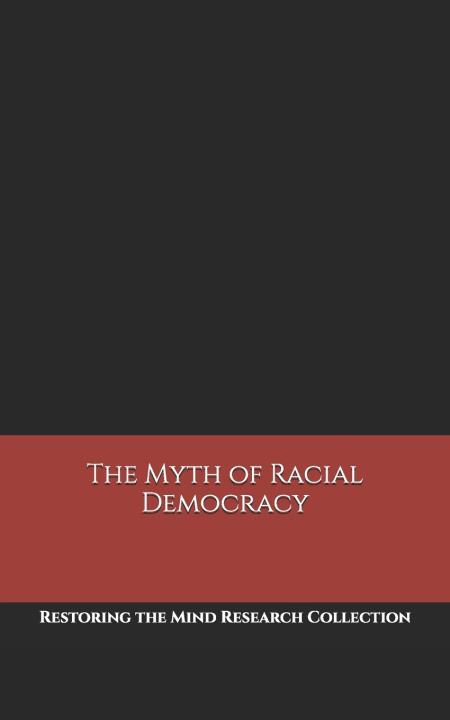 Knjiga The Myth of Racial Democracy Restoring the Mind Research Collection
