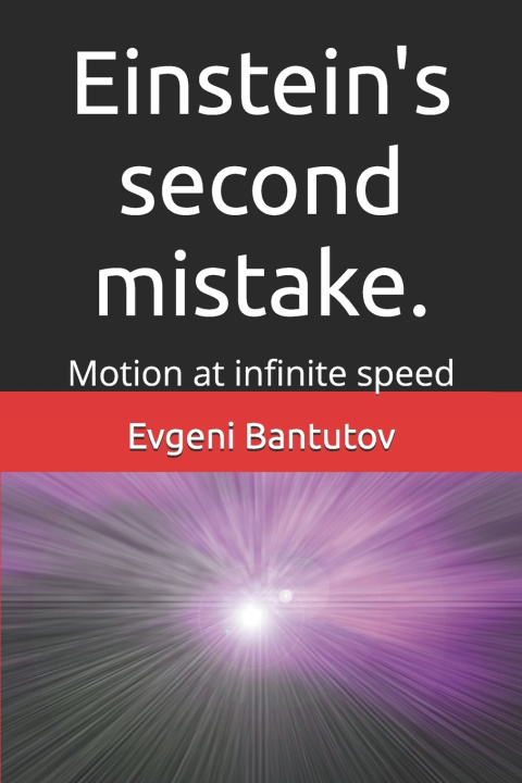 Kniha Einstein's second mistake. Evgeni Bantutov