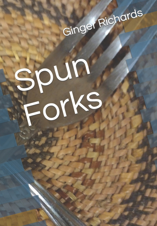 Kniha Spun Forks Ginger Richards