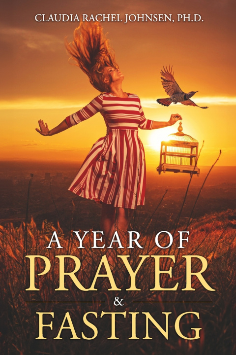 Książka A Year Of Prayer & Fasting Claudia Rachel Johnsen Ph.D.