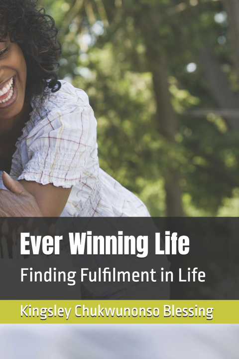 Книга Ever Winning Life Kingsley Chukwunonso Blessing
