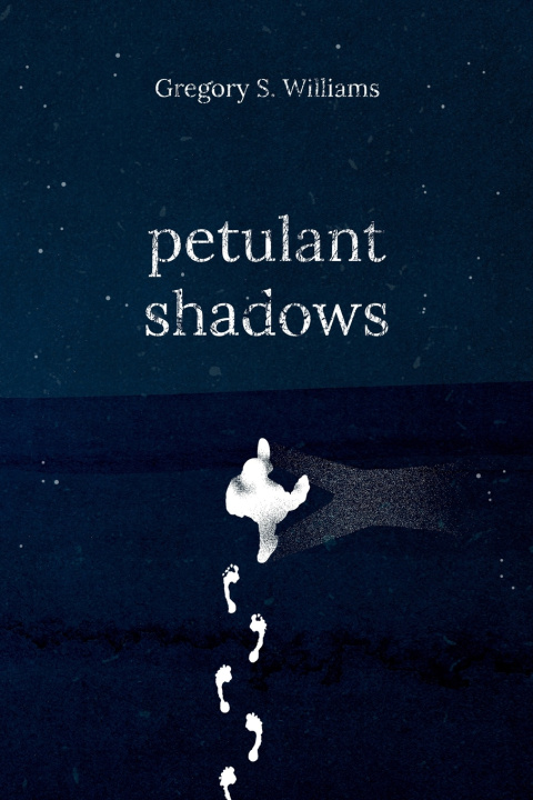 Knjiga Petulant Shadows Gregory S. Williams