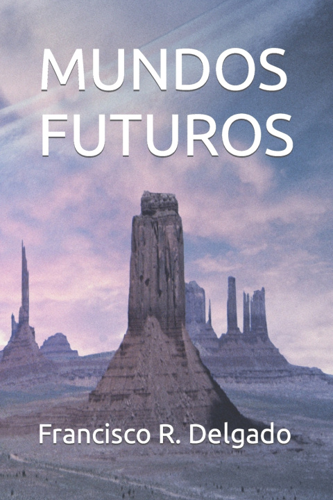Kniha MUNDOS FUTUROS Francisco R. Delgado