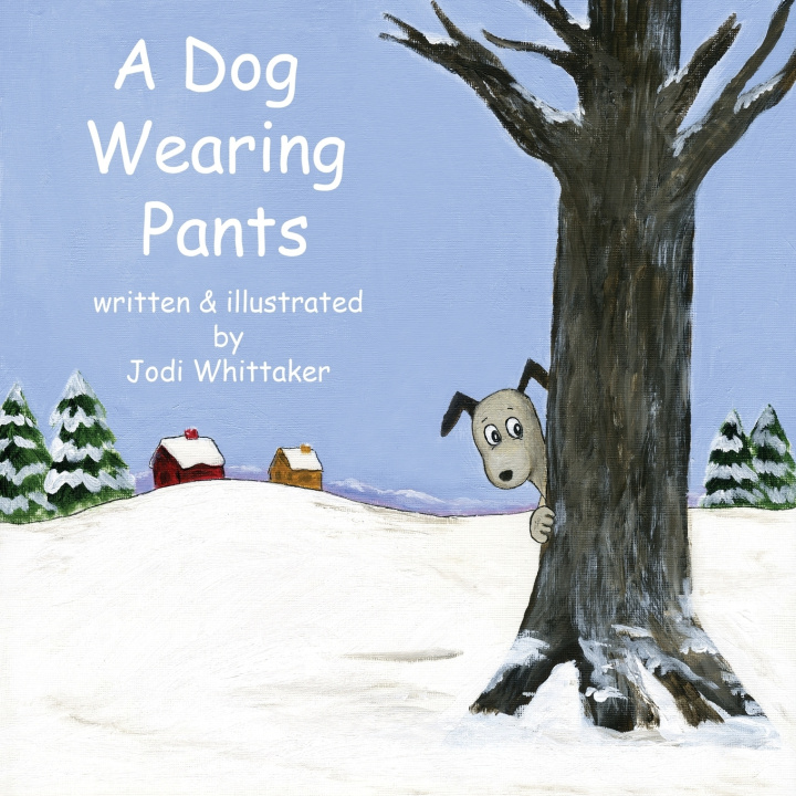 Книга A Dog Wearing Pants Jodi Whittaker