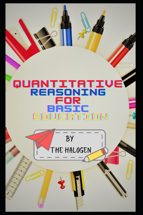 Knjiga QUANTITATIVE REASONING FOR BASIC EDUCATION THE HALOGEN