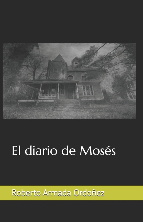Книга El diario de Mosés Roberto Armada Ordoñez