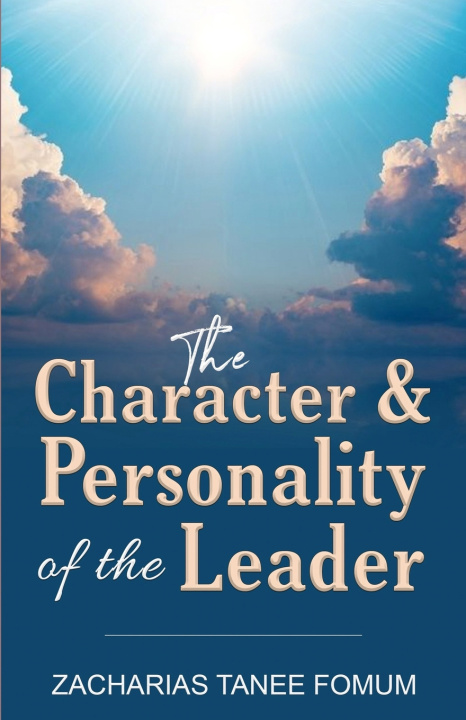 Kniha The Character And Personality of The Leader Zacharias Tanee Fomum