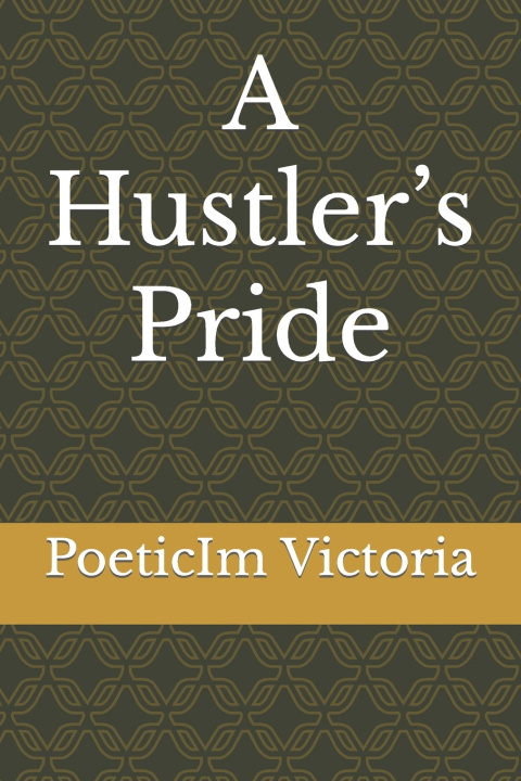 Kniha A Hustler's Pride PoeticIm Victoria