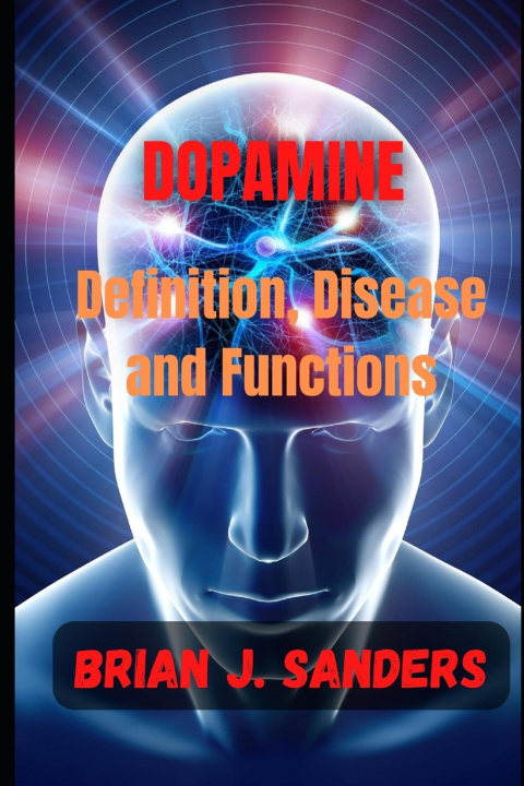 Kniha Dopamine Brian J. Sanders