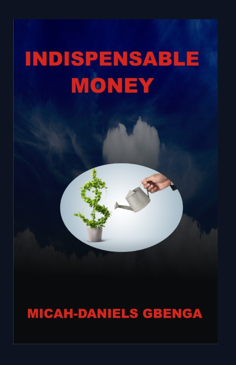 Book INDISPENSABLE MONEY MICAH-DANIELS GBENGA