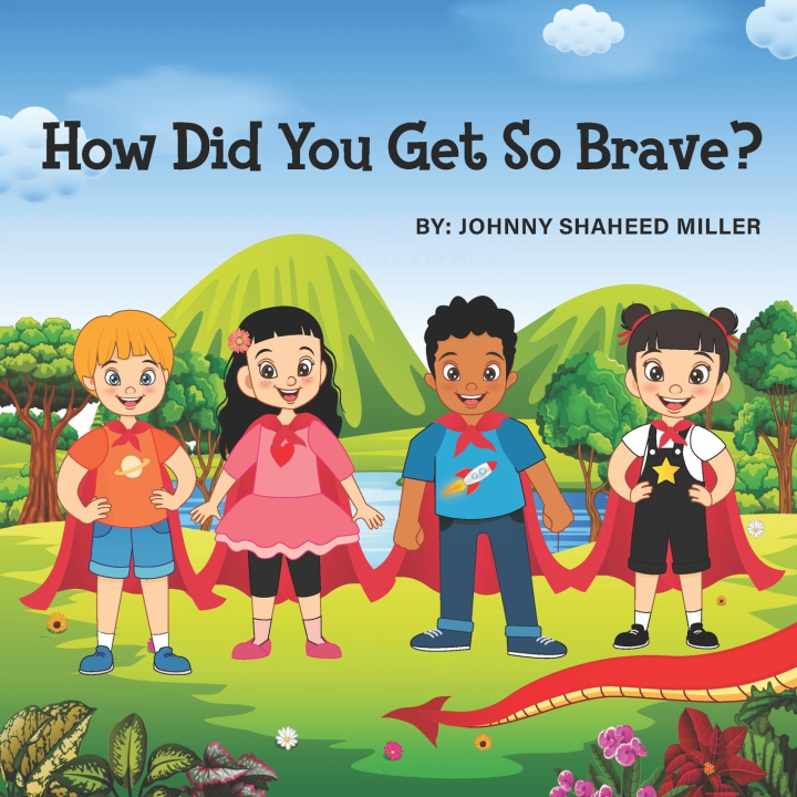 Книга How did you get so Brave? JOHNNY SHAHEED MILLER