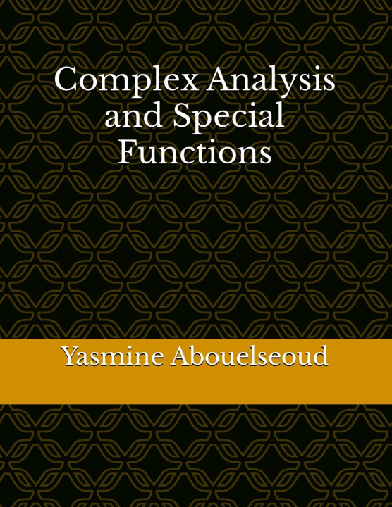 Kniha Complex Analysis and Special Functions Yasmine Abouelseoud