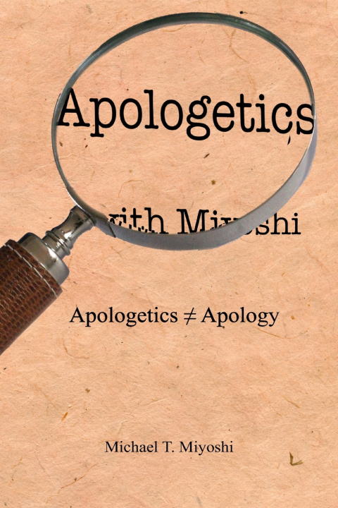 Book Apologetics with Miyoshi Michael T. Miyoshi