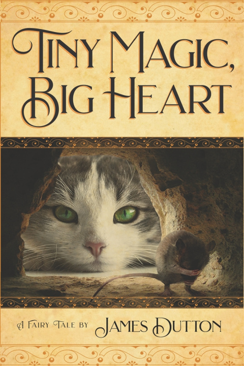 Knjiga Tiny Magic, Big Heart James Dutton