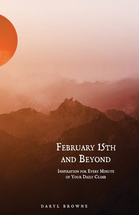 Knjiga February 15th and Beyond Daryl Browne