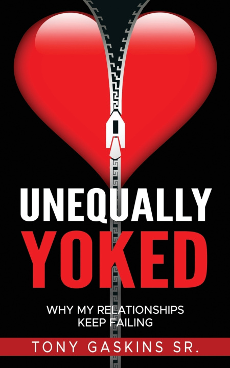 Knjiga Unequally Yoked Tony A. Gaskins Sr.