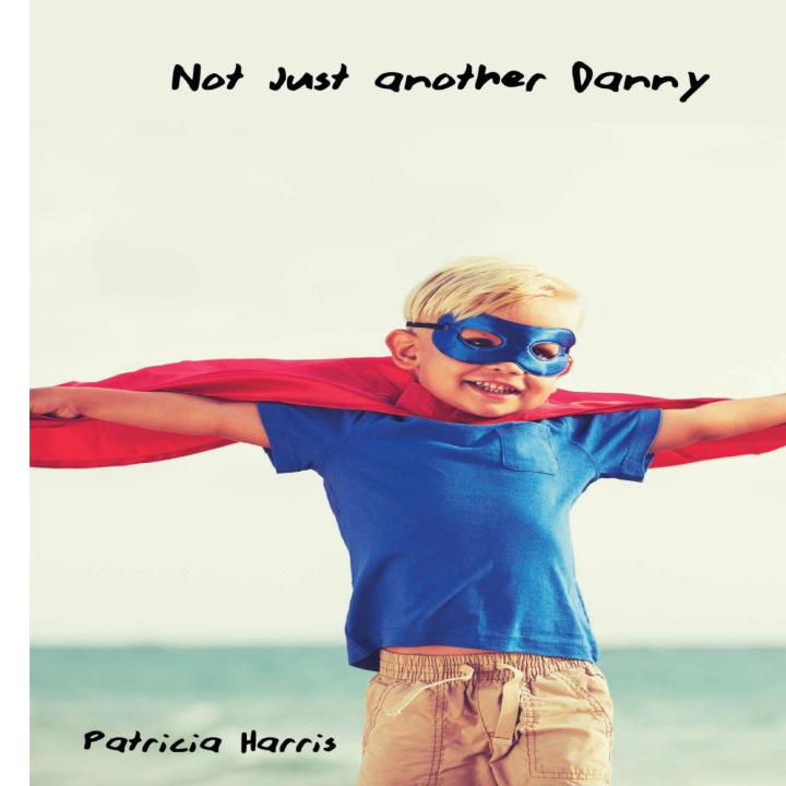 Knjiga Not Just Another Danny Patricia Harris