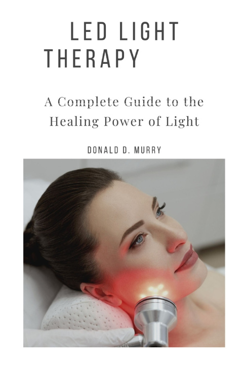 Book LED LIGHT THERAPY Donald D. Murry