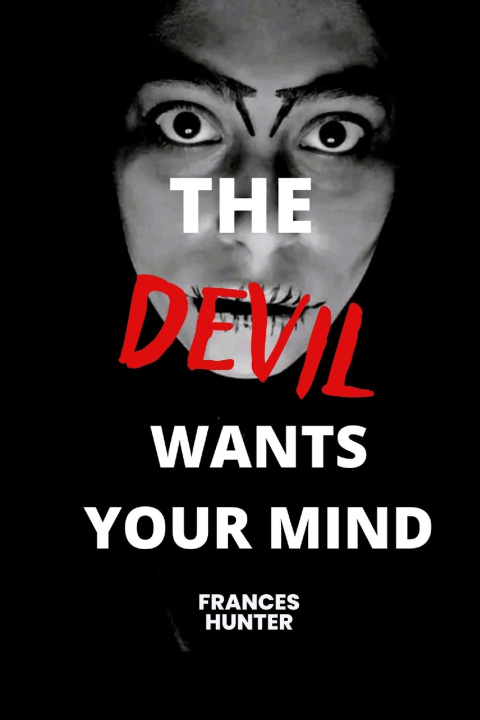 Knjiga The devil wants your mind Frances Hunter