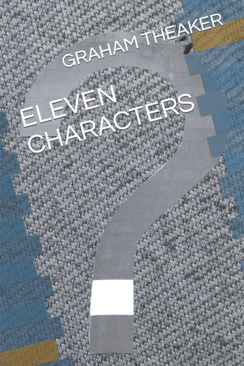 Book ELEVEN CHARACTERS GRAHAM THEAKER