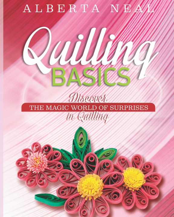 Kniha Quilling Basics Alberta Neal