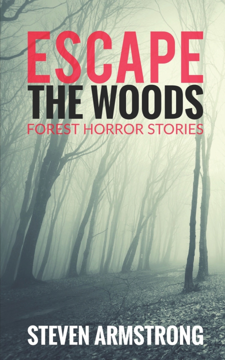 Kniha Escape the Woods Steven Armstrong