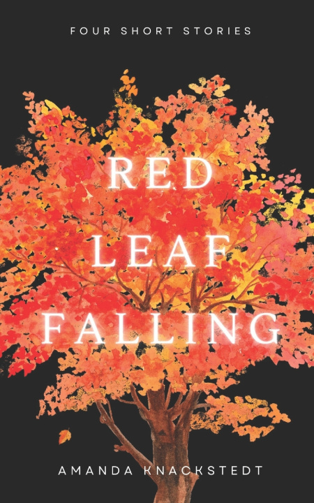 Kniha Red Leaf Falling Amanda Knackstedt