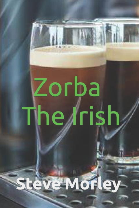 Книга Zorba The Irish Steve Morley