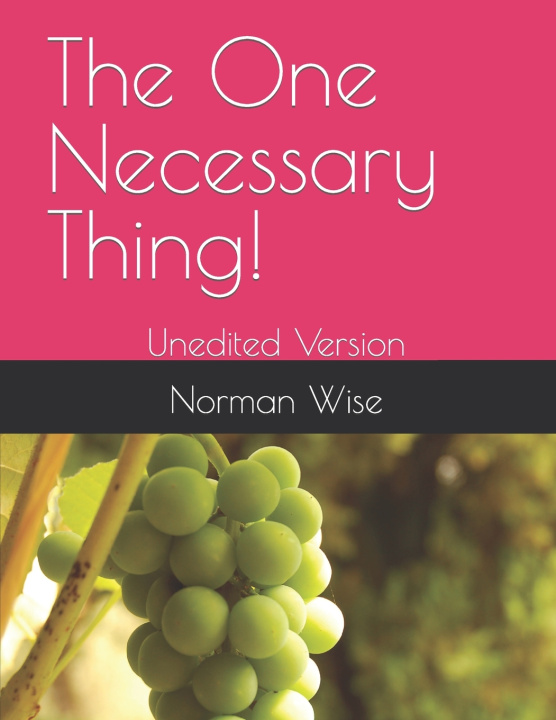 Kniha The One Necessary Thing! Norman Wise