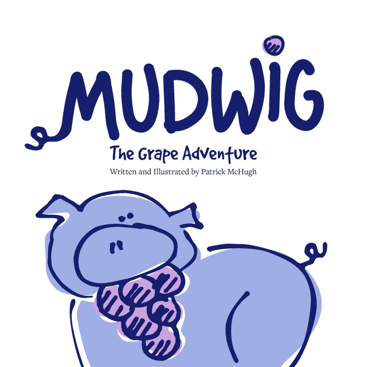 Knjiga MUDWIG The Grape Adventure Patrick McHugh
