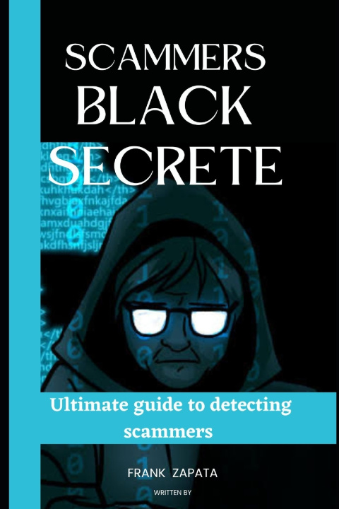 Kniha SCAMMERS BLACK SECRETE Frank Zapata