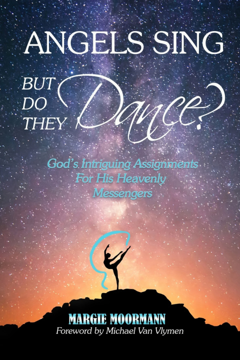 Kniha Angels Sing But Do They Dance Margie Moormann