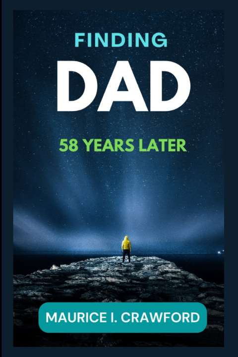 Knjiga FINDING DAD 58 YEARS LATER Maurice I. Crawford
