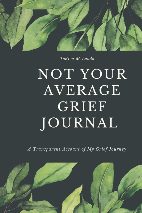 Knjiga Not Your Average Grief Journal Tae'Lor M Landa