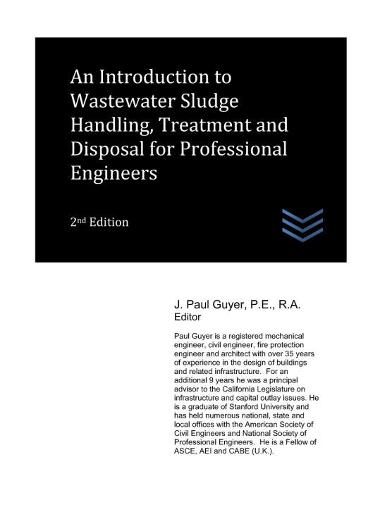 Kniha An Introduction to Wastewater Sludge Handling, Treatment and Disposal for Professional Engineers J. Paul Guyer