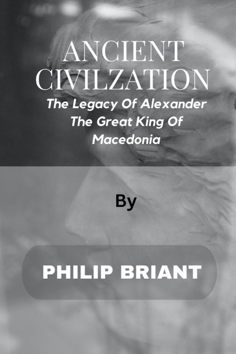 Book ANCIENT CIVILIZATION Philip Briant