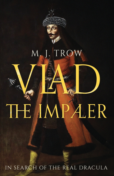 Knjiga Vlad the Impaler M. J. Trow