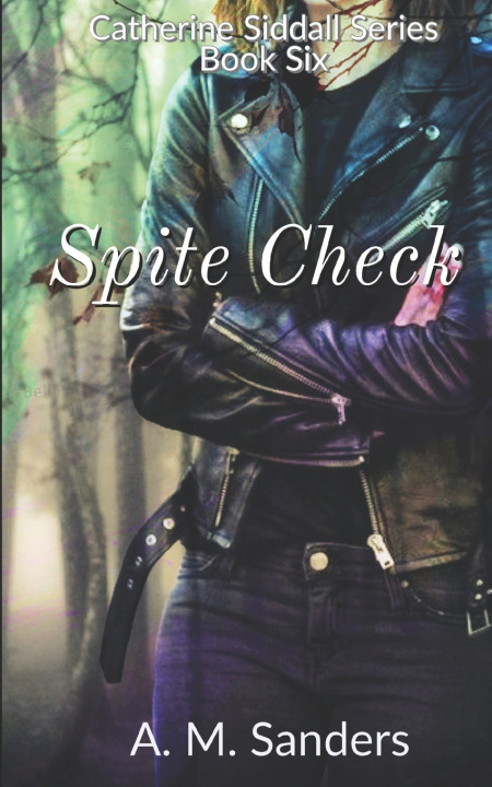 Kniha Spite Check A. M. Sanders