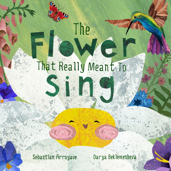 Kniha The Flower That Really Meant To Sing Sebastian Arroyave