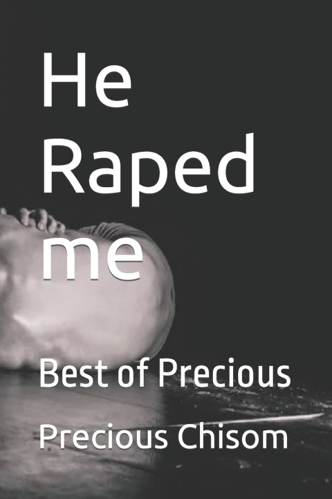 Kniha He Raped me Precious Chisom