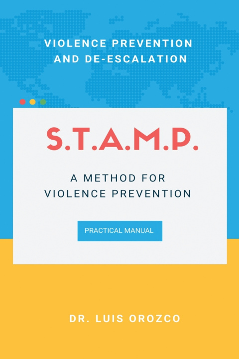 Kniha STAMP - A METHOD FOR VIOLENCE PREVENTION Luis Orozco