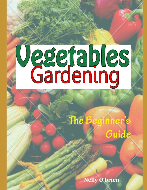 Knjiga Vegetable Gardening Nelly O'brien