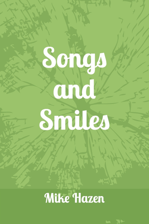 Книга Songs and Smiles Mike Hazen