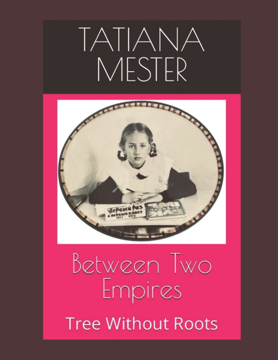 Kniha Between Two Empires Tatiana Mester