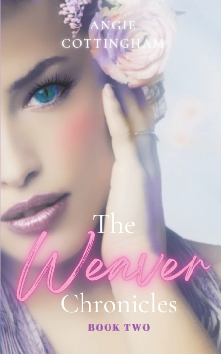 Kniha The Weaver Chronicles Book 2 Angie Cottingham
