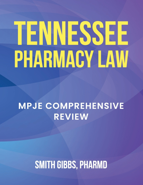 Книга TENNESSEE PHARMACY LAW Smith Gibbs PharmD