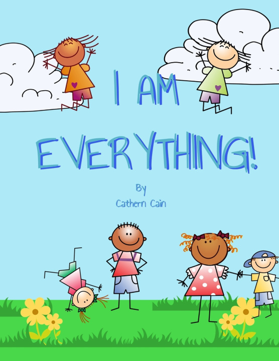 Книга I Am Everything! Cathern A Cain