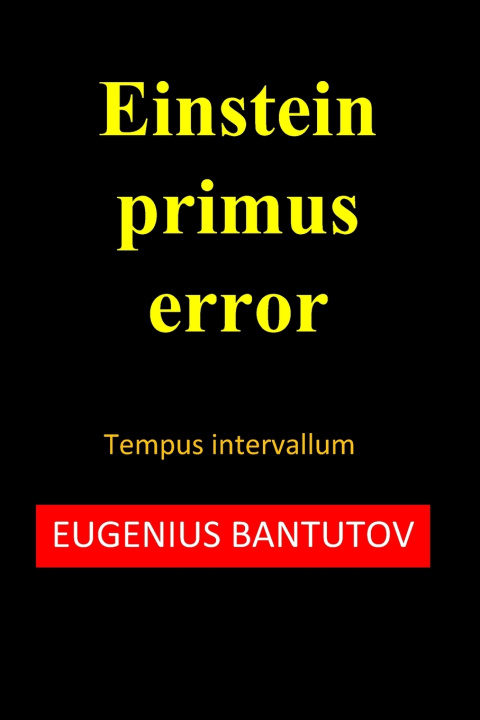 Kniha Einstein primus error Eugenius Bantutov