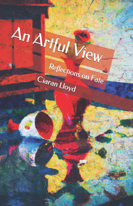 Knjiga An Artful View Ciaran Lloyd